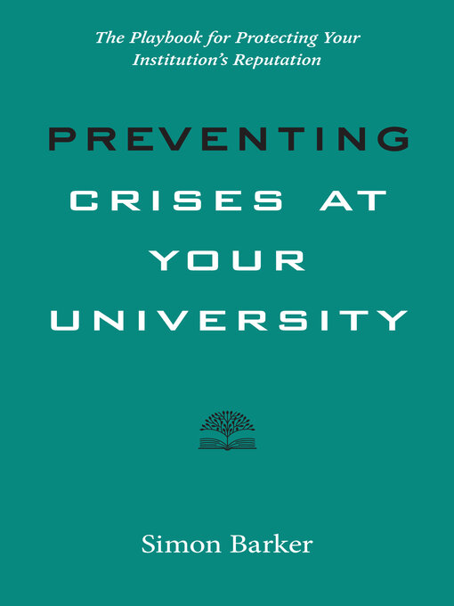 Title details for Preventing Crises at Your University by Simon R. Barker - Available